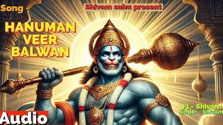 HANUMAN VEER BALWAN  SHIVAM SAHU  HANUMAN NEW SONG  HANUMAN NEW BHAJAN [upl. by Notsud]