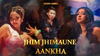 EKDEV LIMBU  Jhim Jhimaune Aankha Official Music Video [upl. by Eniamrehs]