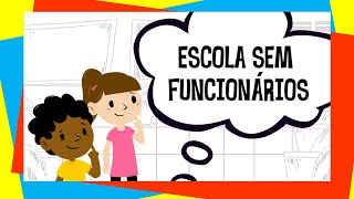 Funcionários da escola  História original quotEscola sem funcionáriosquot [upl. by Meesaw133]