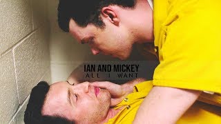 Ian and Mickey  All I Want [upl. by Torrence560]