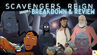 SCAVENGERS REIGN A MASTERCLASS ON SCIENCE FICTION amp STORYTELLING SEASON 1 BREAKDOWN  REVIEW [upl. by Aicnelav]