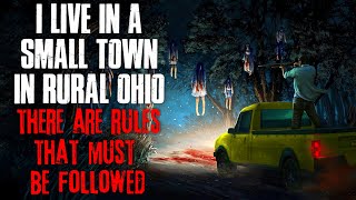 quotI Live In A Small Town In Rural Ohio There Are Rules That Must Be Followedquot Creepypasta [upl. by Ovatsug]