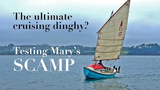 The ultimate cruising dinghy  Testing Marys SCAMP [upl. by Aciruam]