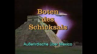 PSI Phänomene  Boten des Schicksals  Ausserirdische über Mexico  Dokumentation  Deutsch [upl. by Nosbig433]