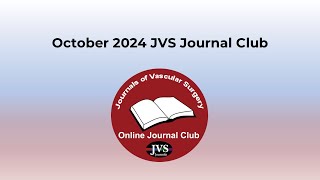 October 2024 JVS Journal Club [upl. by Annovoj]