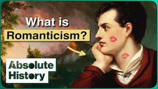 What Was The Romantic Movement  Literary Classics  Absolute History [upl. by Aicnelav]