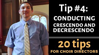 20 Tips for Choir Directors TIP 4 Conducting Crescendo and Decrescendo [upl. by Ziwot345]