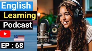 how to improve english speaking skills american accent Episode 68  learn english with podcast [upl. by Janela]