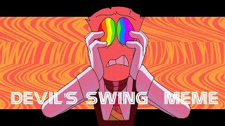 Devil’s Swing MemeAnimated Meme [upl. by Nixie850]