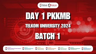 PKKMB TELKOM UNIVERSITY 2024  DAY 1  BACTH 1 [upl. by Ahseekan]