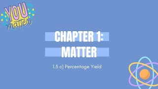 Matriculation Chemistry Chapter 13 Stoichiometry Percentage Yield [upl. by Christensen855]