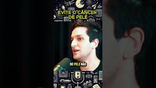 EVITE O CÂNCER DE PELE podcast [upl. by Maurita]