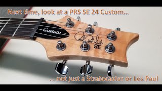 You should consider a PRS SE 24 Custom Guitar instead of a Fender Stratocaster or a Les Paul [upl. by Menard]