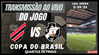 ⚽ atl paranaense X VASCO TRANSMISSÃO AO VIVO COPA DO BRASIL 2024 tempo real  ⚽ resenha [upl. by Aletsirc]