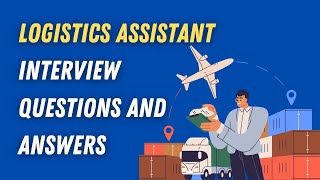 Logistics Assistant Interview Questions And Answers [upl. by Yelha]