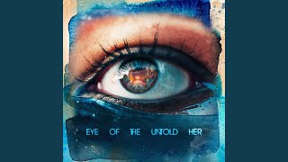 Eye Of The Untold Her [upl. by Nahte]