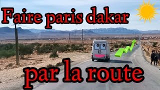 Faire paris dakar par la route [upl. by Lleira]