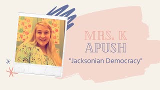 quotJacksonian Democracyquot Lecture APUSH Period 4 [upl. by Garibald]