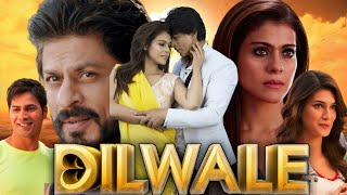 Dilwale Full Movie In Hindi  Shah Rukh Khan Kajol Kriti Sanon Varun Dhawan  Review amp amp Facts HD [upl. by Nallak168]