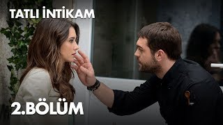 Tatlı İntikam 2 Bölüm  Full Bölüm [upl. by Ainesy]