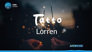 Lorren  Tatto Lyrics Video [upl. by Mimi]