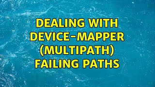 Dealing with DeviceMapper Multipath Failing paths [upl. by Garlaand]