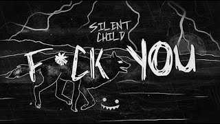 Silent Child  Fk You Lyric Video [upl. by Timus]