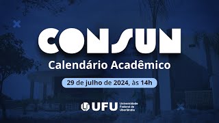 297  Reunião do Conselho Universitário sobre o Calendário Acadêmico da Graduação da UFU [upl. by Ahsataj]