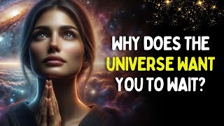 This is The Reasons Why The Universe is Making You Wait [upl. by Ayanahs681]