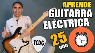 ¡Aprende como tocar guitarra eléctrica en solo 25 minutos Tu primera clase nivel principiante [upl. by Anitnegra]