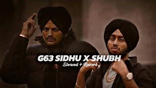 G63 Sidhu X Shubh Slowed Reverb  Sidhu Moose Wala X Shubh  Latest Punjabi Song 2024 [upl. by Gert]