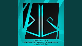 Mousou♡Express feat Hatsune Miku djJo Remix Full [upl. by Brigg]