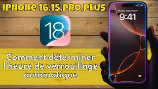 Comment déterminer lheure de verrouillage automatique sur iPhone 1615proplus ios 18 [upl. by Sabian]