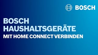 So verbindest du deine Bosch Hausgeräte mit Home Connect  Bosch Home Connect [upl. by Feldstein116]