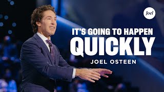 Its Going To Happen Quickly  Joel Osteen [upl. by Smalley391]