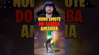 NOVO EMOTE DO SAMBA AMANHÃ NO FREE FIRE [upl. by Didi963]