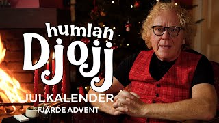 Humlan Djojjs julkalender  Fjärde advent [upl. by Joanie]