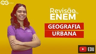 Revisão ENEM Geografia Urbana [upl. by Okihcim]