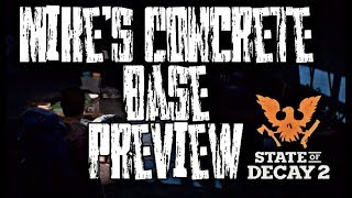 State of Decay 2 Mikes Concrete Base Preview [upl. by Yoral]