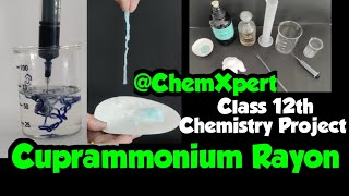 Cuprammonium rayon  Artificial Rayon Class 12 Chemistry Project Rayon from Cotton CBSE Practical [upl. by Aseyt]