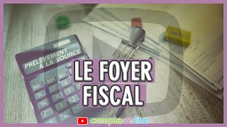 Le foyer fiscal [upl. by Atirihs120]