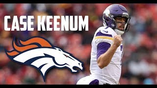 Case Keenum  quotWelcome to Denverquot  Career Highlights [upl. by Rapsac]