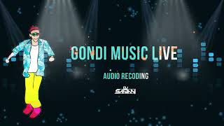 GONDI MUSIC DHUN LIVE AUDIO RECODING DJ SAAJAN [upl. by Rasla]