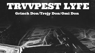 Grinch Don  Trvvpest Lyfe Official Audio ft Trejy Don x Omi Don [upl. by Eliga]