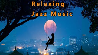 Jazz Music amp jazz for relax amp cafe music amp jazz amp relaxing jazz amp coffee relaxing jazz [upl. by Galen]