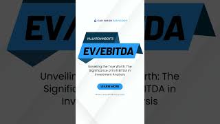 Unveiling the True Worth The Significance of EVEBITDA in Investment Analysis [upl. by Corine]