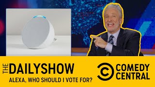 Alexa Who Should I Vote For  The Daily Show  Comedy Central Africa [upl. by Pontius]