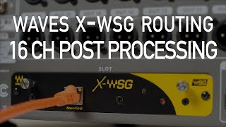 Routing Waves SoundGrid XWSG 16 Channels Post X32 Channel Processing [upl. by Rozanne]