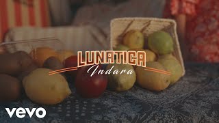 Indara  Lunatica Videoclip Oficial [upl. by Ciro]