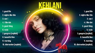 The best of Kehlani full album 2024  Top Artists To Listen 2024 [upl. by Lareneg156]